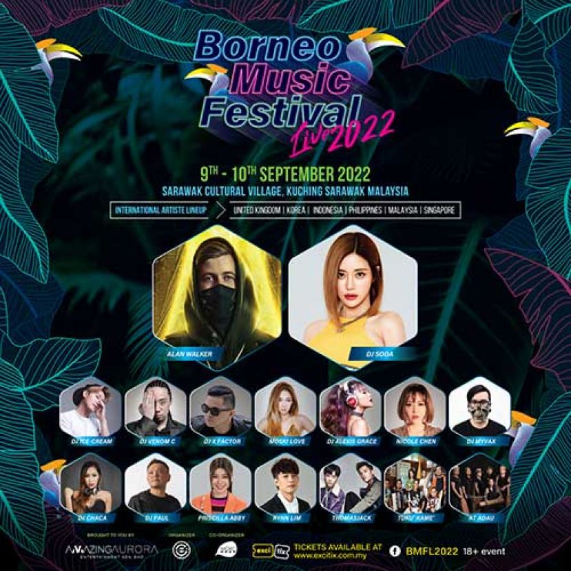 Alan Walker、DJ Soda 、林宇中、东于哲、蔡恩雨最强阵容亮相砂拉越！ 《Borneo Music Festival Live 2022》 9月古晋隆重引爆 7月6日 正式开票 音乐盛宴高温来袭！