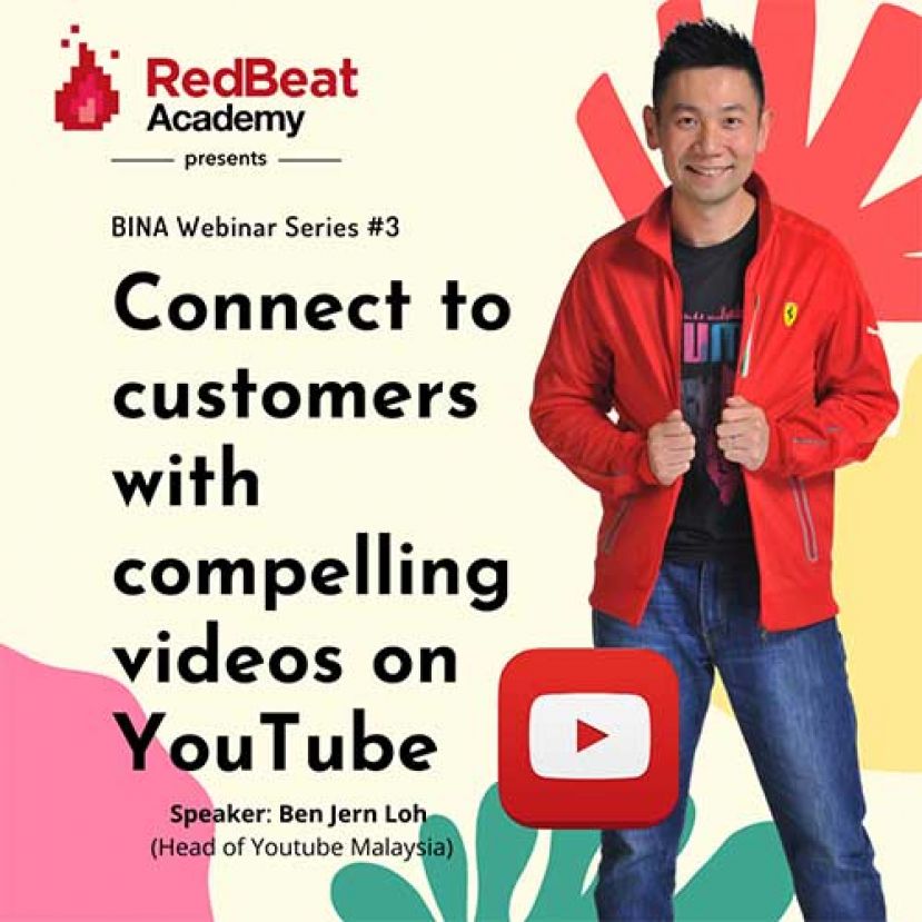 Redbeat Academy BINA 网络研讨会系列: YouTube马来西亚负责人Ben Jern Loh主讲 与专家一起开发新的视频创作技能